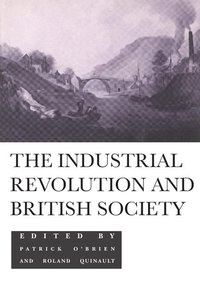 bokomslag The Industrial Revolution and British Society