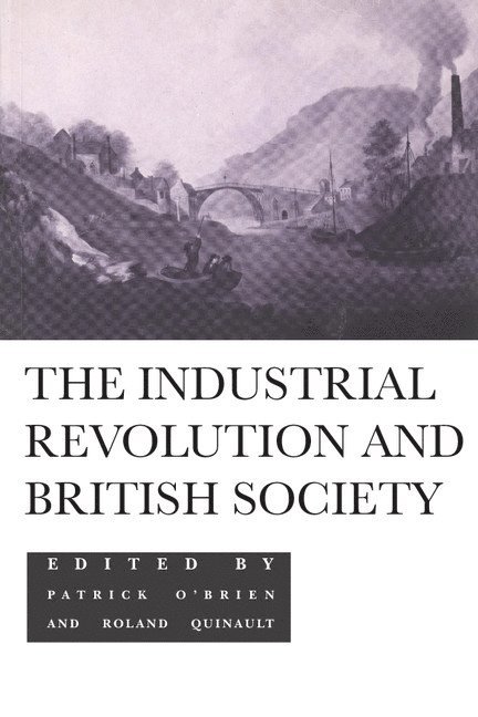O'Brien Quinault, Patrick (University of London) O'Brien, Roland (University of North London) Quinault, Patrick K. O'Brien, Roland Quinault - The Industrial Revolution and British Society, Häftad