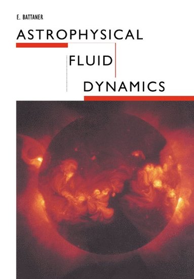 bokomslag Astrophysical Fluid Dynamics