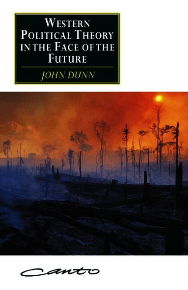 John Dunn - Western Political Theory in the Face of the Future, Häftad
