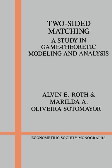 Alvin E. Roth, Marilda A. Oliveira Sotomayor, Andrew Chesher - Two-Sided Matching, Häftad