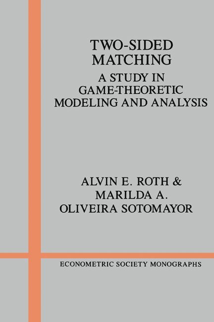 Alvin E. (University of Pittsburgh) Roth, Marilda A. Oliveira (Pontificia Universidade Catolica do Rio de Janiero) Sotomayor, Alvin E. Roth, Marilda A. Sotomayor, Andrew Chesher - Two-Sided Matching, Häftad