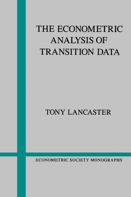 Rhode Island) Lancaster, Tony (Brown University, Tony Lancaster, Lancaster Tony, Andrew Chesher - The Econometric Analysis of Transition Data, Häftad