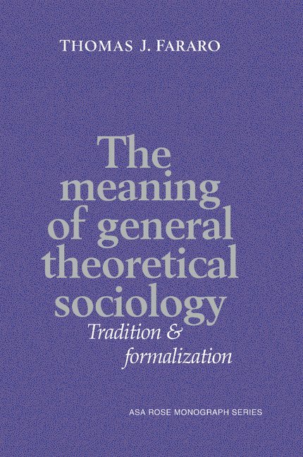 The Meaning of General Theoretical Sociology 1