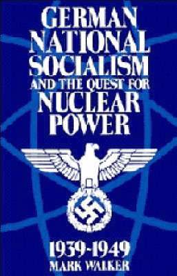 bokomslag German National Socialism and the Quest for Nuclear Power, 1939-1949