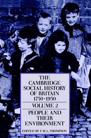 bokomslag The Cambridge Social History of Britain, 1750-1950