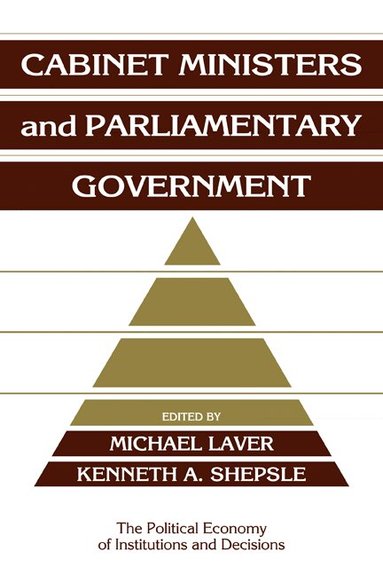 Michael Laver, Kenneth A. Shepsle - Cabinet Ministers and Parliamentary Government, Häftad