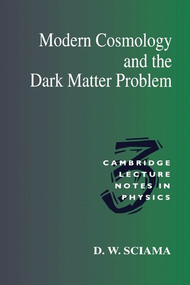 D. W. Sciama, Peter Goddard, Julia Yeomans - Modern Cosmology and the Dark Matter Problem, Häftad