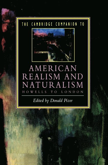 Louisiana) Pizer, Donald (Tulane University, Donald Pizer - The Cambridge Companion to American Realism and Naturalism, Häftad