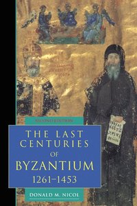 bokomslag The Last Centuries of Byzantium, 1261-1453