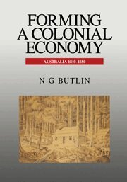 Noel George Butlin - Forming a Colonial Economy, Inbunden