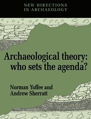 Norman Yoffee, Andrew Sherratt - Archaeological Theory, Inbunden