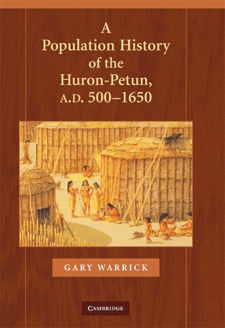 A Population History of the Huron-Petun, A.D. 500-1650 1