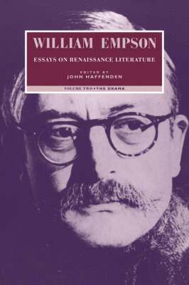 William Empson, John Haffenden - William Empson: Essays on Renaissance Literature: Volume 2, The Drama, Inbunden