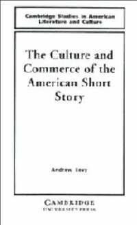 bokomslag The Culture and Commerce of the American Short Story