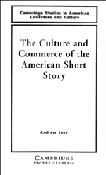 The Culture and Commerce of the American Short Story