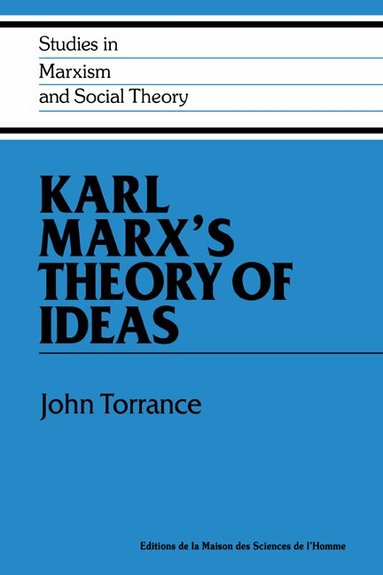 John Torrance, G. A. Cohen - Karl Marx's Theory of Ideas, Inbunden