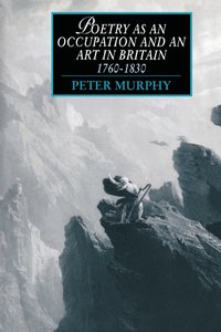 bokomslag Poetry as an Occupation and an Art in Britain, 1760 1830