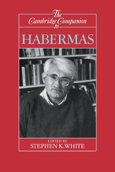 Stephen K. White - The Cambridge Companion to Habermas, Inbunden