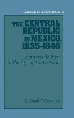 The Central Republic in Mexico, 1835-1846 1