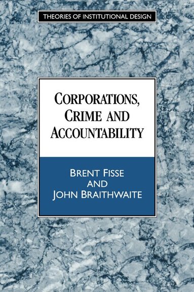 Brent Fisse, John Braithwaite - Corporations, Crime and Accountability, Inbunden