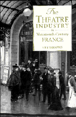 bokomslag The Theatre Industry in Nineteenth-Century France