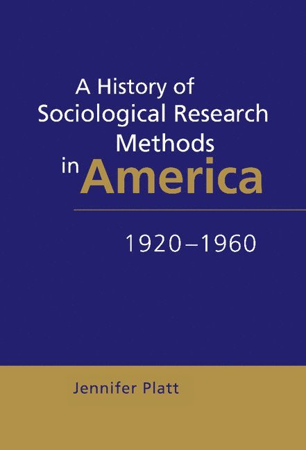 A History of Sociological Research Methods in America, 1920-1960 1