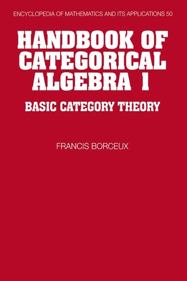 bokomslag Handbook of Categorical Algebra: Volume 1, Basic Category Theory