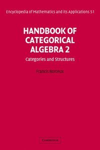 bokomslag Handbook of Categorical Algebra: Volume 2, Categories and Structures