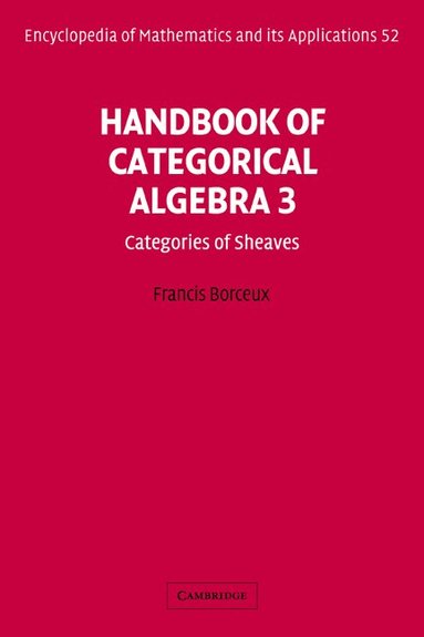 Francis Borceux, G. -C Rota, B. Doran - Handbook of Categorical Algebra: Volume 3, Sheaf Theory, Inbunden