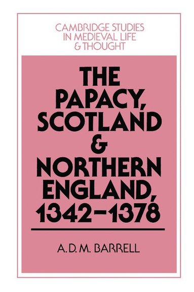 bokomslag The Papacy, Scotland and Northern England, 1342-1378