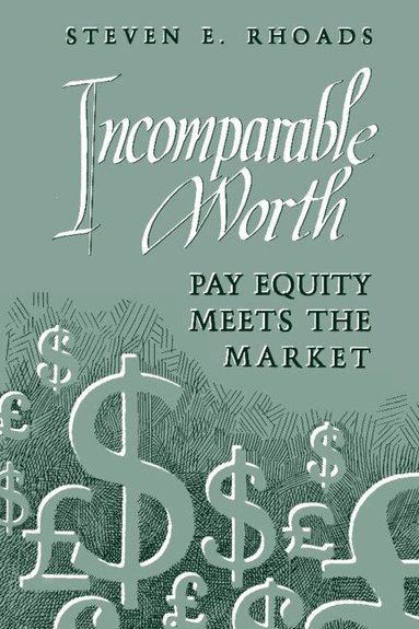 Steven E. Rhoads - Incomparable Worth, Inbunden