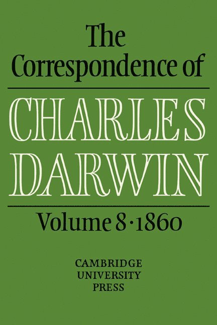 The Correspondence of Charles Darwin: Volume 8, 1860 1