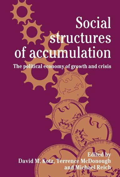 David M. Kotz, Terrence McDonough, Michael Reich - Social Structures of Accumulation, Inbunden
