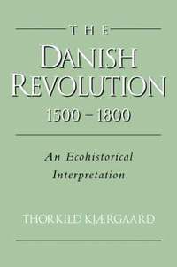 bokomslag The Danish Revolution, 1500-1800