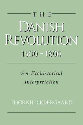 Thorkild Kjærgaard, Denmark) Kjærgaard, Thorkild (Museum of National History at Frederiksborg, Hillerød, Thorkild Kjaergaard, Kjaergaard Thorkild, Thorkild Kj Rgaard - Danish Revolution, 1500–1800, Inbunden