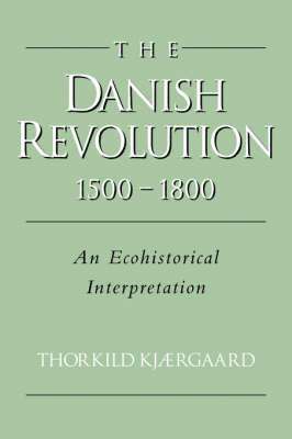 The Danish Revolution, 1500-1800 1