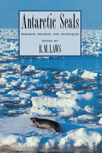 Richard M. Laws, R. M. Laws, Cambridge) Laws, R. M. (St Edmund's College - Antarctic Seals, Inbunden