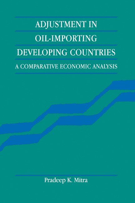Pradeep K. Mitra, Pradeep K. Mitra, Pradeep K. (The World Bank) Mitra, Mitra Pradeep K. - Adjustment in Oil-Importing Developing Countries, Inbunden