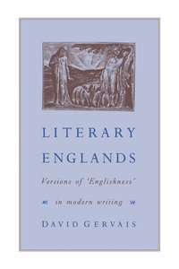 bokomslag Literary Englands: Versions of 'Englishness' in Modern Writing