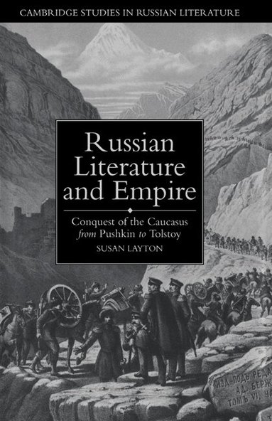 Susan Layton, Catriona Kelly, Anthony Cross - Russian Literature and Empire, Inbunden