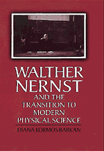 Walther Nernst and the Transition to Modern Physical Science 1