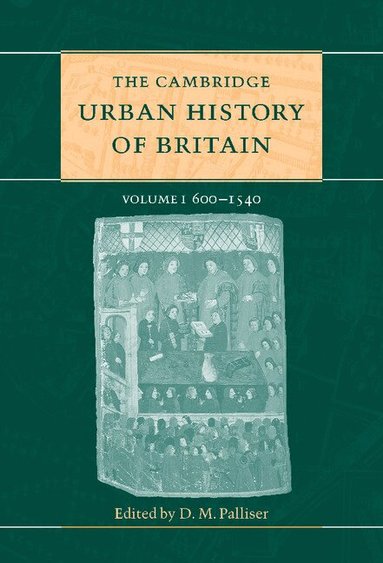 D. M. Palliser, D. M. Palliser - The Cambridge Urban History of Britain, Inbunden