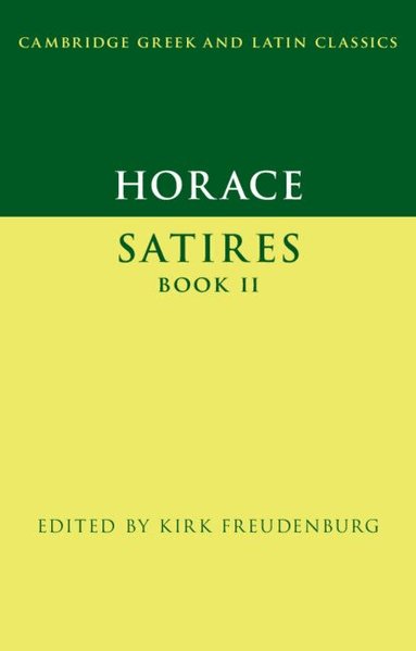 Horace, Kirk Freudenburg - Horace: Satires Book II, Inbunden