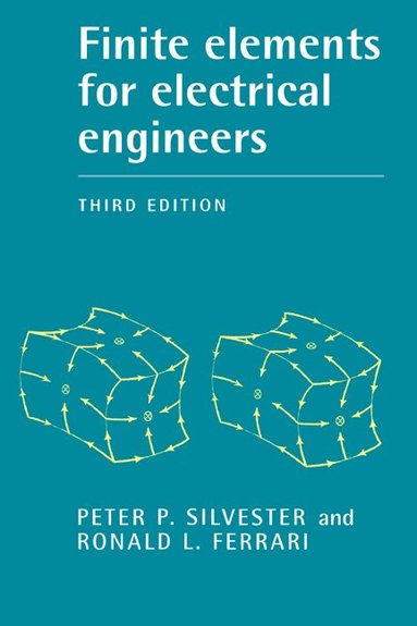 Peter P. Silvester, Ronald L. Ferrari - Finite Elements for Electrical Engineers, Inbunden