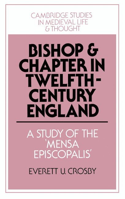 Bishop and Chapter in Twelfth-Century England 1