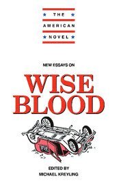 Michael Kreyling, Tennessee) Kreyling, Michael (Vanderbilt University, Emory Elliot - New Essays on Wise Blood, Inbunden
