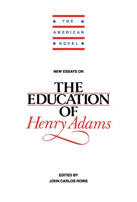 New Essays on The Education of Henry Adams 1
