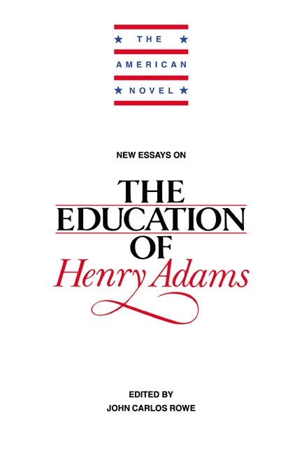 New Essays on The Education of Henry Adams