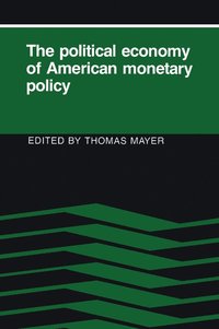 bokomslag The Political Economy of American Monetary Policy